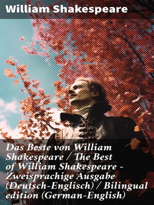 cover image of Das Beste von William Shakespeare / the Best of William Shakespeare--Zweisprachige Ausgabe (Deutsch-Englisch) / Bilingual edition (German-English)